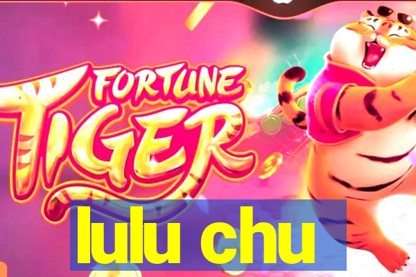 lulu chu